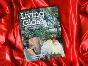 洋書写真集　「Living Under Glass」サンルーム・温室・ハードカバー・166ページ・写真集