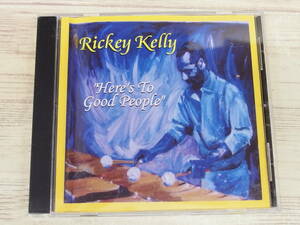 CD / HERE'S TO GOOD PEOPLE / RICKEY KELLY / 『D3』 / 中古