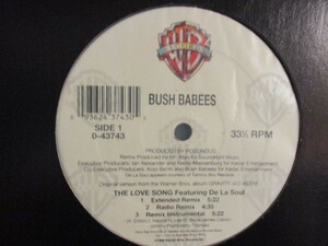 Bush Babees ： The Love Song F. De La Soul 12'' (( 落札5点で送料無料