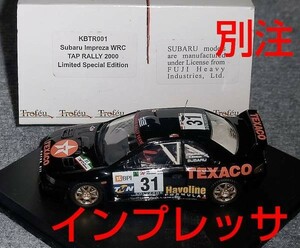 KBTR001 1/43 Subaru Impreza WRC TEXACO 31 number TAP Rally 2000