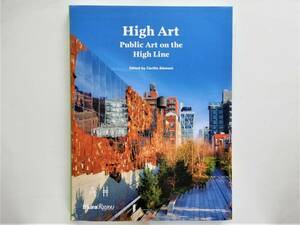 High Art : Public Art on the High Line　New York ニューヨーク ハイライン アート インスタレーション