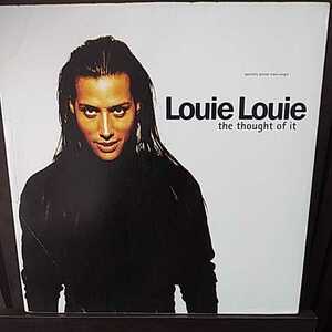 12inch US盤/LOUIE LOUIE THE THOUGHT OF IT