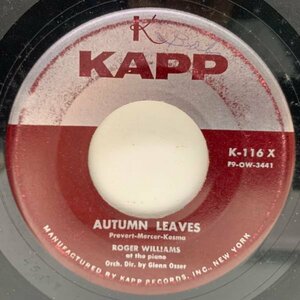 USオリジナル 7インチ ROGER WILLIAMS Autumn Leaves / Take Care ('55 Kapp) ロジャー・ウィリアムス 枯葉 45RPM.