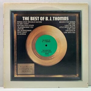 【カントリー調のThe Doorsカヴァーなど収録】美盤!! USオリジナル B.J. THOMAS The Best Of ('72 Scepter) 明日に向って撃て！