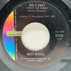 USオリジナル 7インチ MATT MONRO Walk Away (Warum Nur Warum) ('64 Liberty) 大瀧詠一 松本隆 冬のリヴェエラ 45RPM.