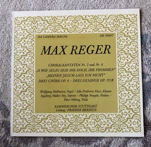 LP-Oct / 独 DA CAMERA MAGNA / Kammerchor Stuttgart・F.Bernius / MAX REGER_Choralkantaten Nr.２ und Nr.４