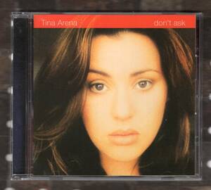 CD) TINA ARENA don't ask