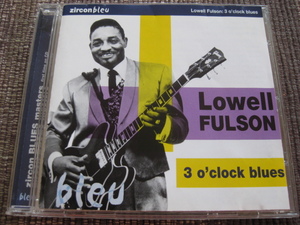 ★LOWELL FULSON♪3 O'Clock Blues★Zircon bleu Bleu 510★UK盤★CD★