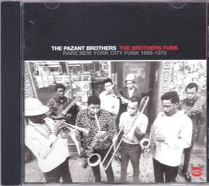 ☆THE PAZANT BROTHERS/The Brothers Funk:Rare New York City Funk 1969-75◆名著『レア・グルーヴAtoZ』掲載の究極の1枚◇初CD化＆レア★