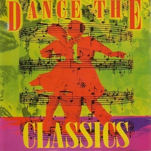 Dance The Classics /ショパン、チャイコフスキーなど 【社交ダンス音楽CD】くN444