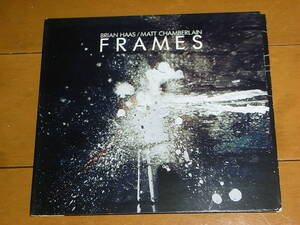 マット・チェンバレン/ブライアン・ハース「Frames」入手困難