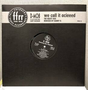 レア 倉庫出 1988 D-Mob Featuring Gary Haisman / We Call It Acieeed Original UK 12 FFRR FFRX 13 80s Electro Acid House ネタ物