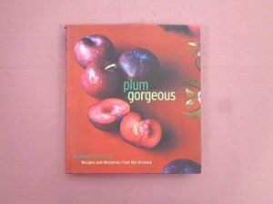 ★洋書 『 Plum Gorgeous: Recipes and Memories from the Orchard 』 Andrews McMeel Publishing,LLC