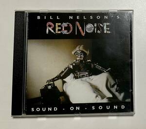 輸入盤CD ビル・ネルソン　レッド・ノイズ　洋楽 BILL NELSON’S RED NOISE SOUND-ON-SOUND