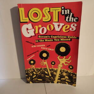 【古本】Lost in Grooves　Scram's Capricious Guide to the Music You Missed マニック レコード ガイド本 ポップ ガレージ バブルガム 他