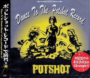 ■ POTSHOT ( ポットショット ) 初回盤のみ未発表曲入りCD-SINGLE [ Dance to the POTSHOT record ] 新品 未開封 CD 即決 送料サービス♪