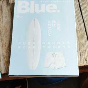 ☆Blue. (ブルー) 2021年6月号 No.88 この夏、僕はこれでいく☆