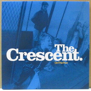 CRESCENT, THE-On The Run (UK Orig.7+Inner)