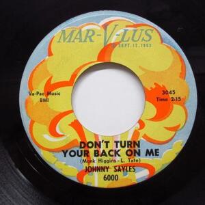 JOHNNY SAYLES-Don't Turn Your Back On Me (Orig)