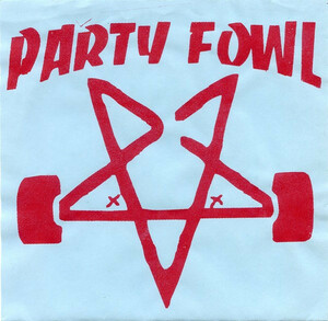 PARTY FOWL-S.T. (US Limited 7-EP/廃盤 NEW)