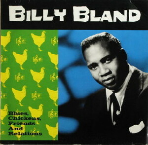 Billy Bland【UK盤 Blues LP】 Blues, Chickens, Friends And Relations 　 (Ace CH222) 1987年 MONO / ビリー・ブランド