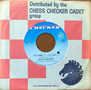 Willie Walker【US盤 Soul 7&#34; Single】 You Name It, I've Had It / You're Running Too Fast (Checker 1198) 1968年 Fame Studio