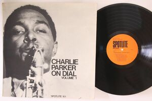 英LP Charlie Parker Charlie Parker On Dial Volume 1 101 SPOTLITE /00260