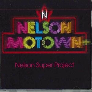 CD Nelson Super PROJECT Nelson Motown + UICZ4185 UNIVERSAL MUSIC K.K Japan /00110