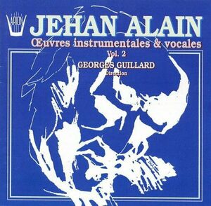 仏CD Jehan Alain, Georges Guillard Oeuvres Instrumentales & Vocales Vol. 2 ARN68321 Arion /00110