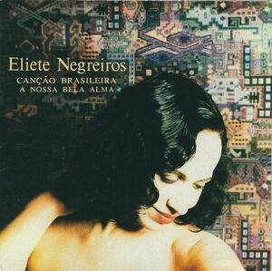  Brazil CD Eliete Negreiros Can??o Brasileira - A Nossa Bela Alma TCD1002 Camerati /00110