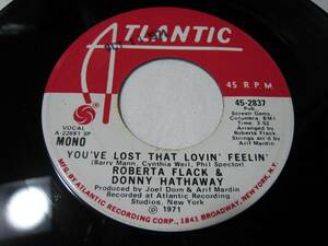 【7”】●白プロモ MONO/STEREO● ROBERTA FLACK DONNY HATHAWAY / YOU'VE LOST THAT LOVIN' FEELIN' US盤 ロバータ・フラック