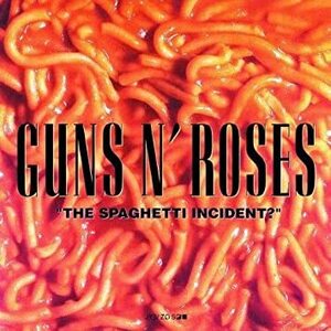 THE SPAGHETTI INCIDENT? gun z* and * low zez foreign record CD