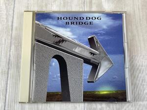 も702/zr　即決 CD ハウンド・ドッグ HOUND DOG / BRIDGE