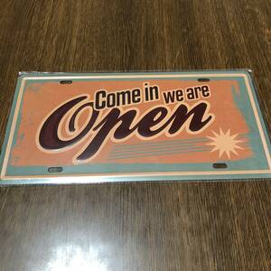 Come in we are open　ブリキ看板　アメリカン雑貨　インテリアナンバープレート オープンサイン