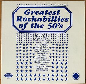 LP、V.A. ロカビリー、The Greatest Rockabillies Mickey Gilley、Charlie Rich、Scotty McKay、Narvel Felts、Andy Anderson 他、ace2026