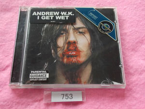 CD／Andrew W.K／I Get Wet／アンドリューW.K.／アイ・ゲット・ウェット／管753