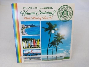 紙ジャケ ヴァンス・K(MIX) CD ISLAND CAFE meets Vance K -Hawaii Cruising 2- Radio Mixed by Vance K