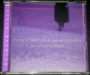 モニカ・ボーフォース Monica Borrfors & sweet jazz trio / a certain sadness 国内盤