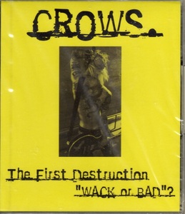 CROWS　/　 The First Destruction　” WACK or BAD &#34; ? 新品CD