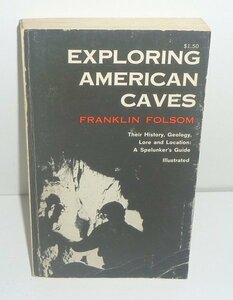 洞穴1962『Exploring American Caves アメリカの洞穴探検（英文）』Franklin Folsom 著