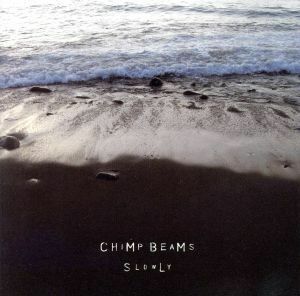 スロウリー／Ｃｈｉｍｐ　Ｂｅａｍｓ