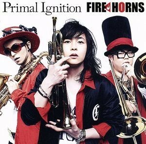 Ｐｒｉｍａｌ　Ｉｇｎｉｔｉｏｎ／ファイヤーホーンズ,湯本淳希（ｔｐ、ｓｕｐｅｒｂｏｎｅ、ｆｌｈ、ｆｌｕｍｐｅｔ、ｐｉｃｃｏｌｏ　ｔ