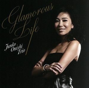 Ｇｌａｍｏｒｏｕｓ　Ｌｉｆｅ／大西順子トリオ,大西順子（ｐ）,井上陽介（ｂ）,高橋信之介（ｄｓ）