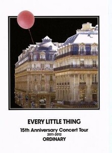 ＥＶＥＲＹ　ＬＩＴＴＬＥ　ＴＨＩＮＧ　１５ｔｈ　Ａｎｎｉｖｅｒｓａｒｙ　Ｃｏｎｃｅｒｔ　Ｔｏｕｒ　２０１１－２０１２　ＯＲＤＩＮＡ