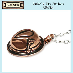 VASSER(バッサー)Daddys Hat Pendant Copper(ダディーズハットペンダントコッパー) w/Chain