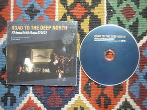 須永辰緒参加 Shima & ShikouDUO 伊藤志宏 、 島裕介 (デジパック仕様CD) / Road To The Deep North XQDX-1001 NATURE BLISS　2007年