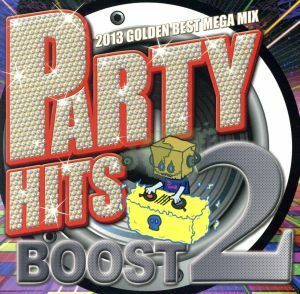 ＰＡＲＴＹ　ＨＩＴＳ～２０１３　２／ＤＪ　ファントム