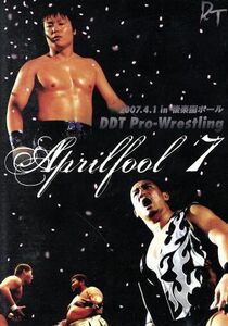 Ａｐｒｉｌｆｏｏｌ　７　ＤＤＴ　Ｐｒｏ－Ｗｒｅｓｔｌｉｎｇ　４．１　ｉｎ　後楽園ホール／（スポーツ）