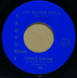 Soul◆USオリジ◆マイナーレーベル◆Frankie Newsome - Last Bus From Tupelo / Coming On Strong Staying Long◆7inch/試聴/超音波洗浄