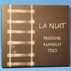 澤野工房★ PERRINE MANSUY TRIO / LA NUIT ★ ペリーヌ・マンスゥイ・トリオ ★ デジパック仕様 ★ 廃盤レア